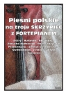 Pieśni polskie na troje skrzypiec z fortepianem Małgorzata Kołłowicz