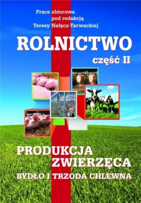 Rolnictwo cz.2. Produkcja zwierzęca. Bydło i trzoda - Opracowanie zbiorowe