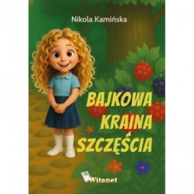 Bajkowa Kraina Szczęścia - Nikola Kamińska