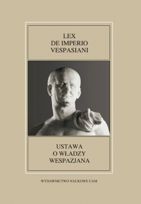 Fontes Historiae Antiquae XLIX: Lex de imperio Vespasiani - Paweł Sawiński, Karol Kłodziński