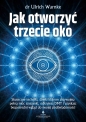 Jak otworzyć trzecie oko - Ulrich Warnke