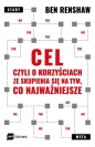 Cel, czyli o korzyściach ze skupienia się na tym, co najważniejsze - Ben Renshaw