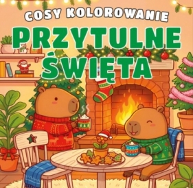 Przytulne Święta. Cosy kolorowanie - Opracowanie zbiorowe