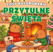 Przytulne Święta. Cosy kolorowanie - Opracowanie zbiorowe