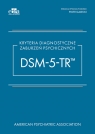 Kryteria diagnostyczne zaburzeń psychicznych DSM-5-TR