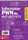 Informator PWN dla maturzysty 2010/2011