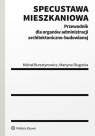 Specustawa mieszkaniowa Przewodnik dla organów administracji Michał Bursztynowicz, Martyna Sługocka