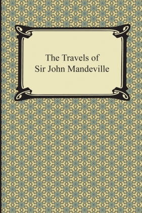 The Travels of Sir John Mandeville - Mandeville John Sir