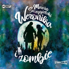 Weronika i zombie audiobook - Marcin Szczygielski