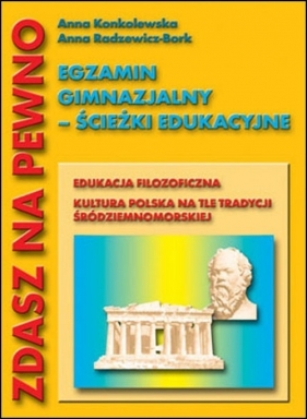 Egzamin gimnazjalny Ścieżki edukacyjne - Anna Konkolewska, Anna Radzewicz-Bork