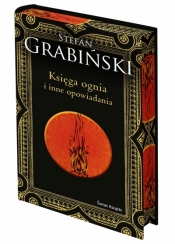 Księga ognia i inne opowiadania (edycja kolekcjonerska) - Stefan Grabiński