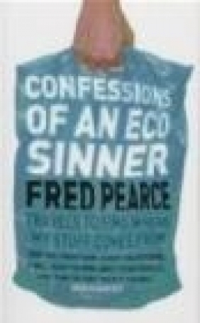 Confessions of an Eco Sinner Fred Pearce, F Pearce