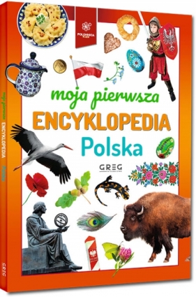 Moja pierwsza encyklopedia - Polska - Opracowanie zbiorowe