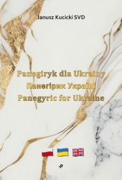 Panegiryk dla Ukrainy Панегірик Україні Panegyric for Ukraine - Kucicki Janusz SVD