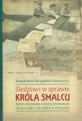 Śledztwo w sprawie króla smalcu - Mrugalska-Banaszak Magdalena