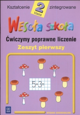 Wesoła szkoła klasa 2 ćwiczymy poprawne liczenie zeszyt pierwszy - Hanisz Jadwiga