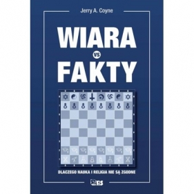 Wiara vs fakty. Dlaczego nauka i religia nie są zgodne - Jerry A. Coyne