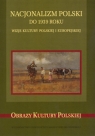 Nacjonalizm polski do 1939 roku Wizje kultury polskiej i europejskiej