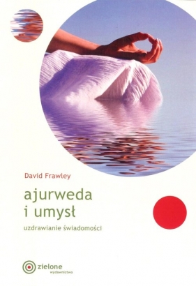 Ajurweda i umysł - Frawley David