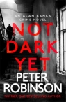 Not Dark Yet (DCI Banks 27) Peter Robinson