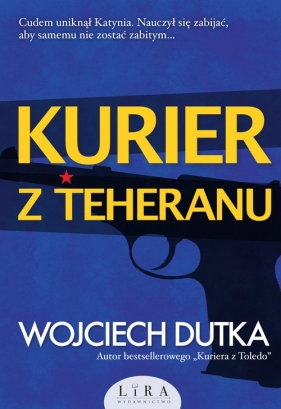 Kurier z Teheranu - Wojciech Dutka