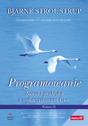 Programowanie. Teoria i praktyka z wykorzystaniem C++. Wydanie III - Stroustrup Bjarne