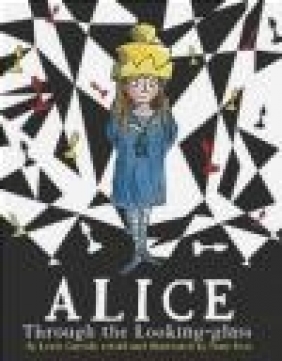 Alice Through the Looking Glass Tony Ross, Lewis Carroll