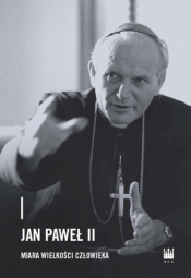 Jan Paweł II - miara wielkości człowieka - Praca zbiorowa