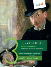 Język polski 3 (cz. 1). Sztuka wyrazu. Podręcznik dla liceum i technikum. Zakresy podstawowy i rozszerzony
