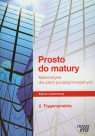 Prosto do matury 2. Ćwiczenia. Trygonometria. Zakres rozszerzony Antek Maciej, Belka Krzysztof, Grabowski Piotr