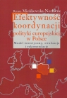 Efektywność koordynacji polityki europejskiej w Polsce Model Renata Mieńkowska-Norkiene