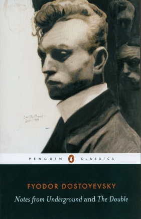 Notes from Underground and the Double - Fiodor Dostojewski