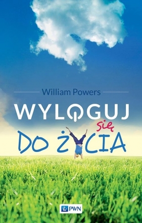 Wyloguj się do życia - Powers William