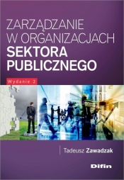Zarządzanie w organizacjach sektora publicznego - Zawadzak Tadeusz
