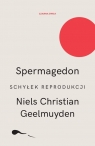 Spermagedon. Schyłek reprodukcji Geelmuyden Niels Christian