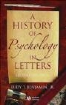 History of Psychology in Letters Ludy T. Benjamin, L Benjamin