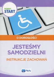 Pewny start O dorosłości Jesteśmy samodzielni