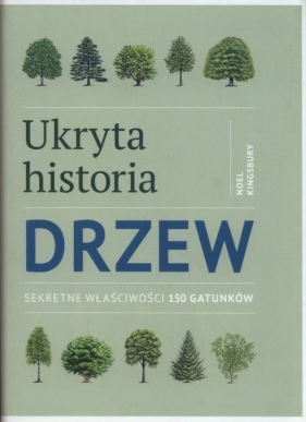 Ukryta historia drzew - Kingsbury Noel