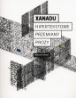 Xanadu. Hipertekstowe przemiany prozy - Mariusz Pisarski