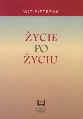 Życie po życiu - Pietrzak Wit