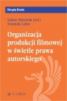 Organizacja produkcji filmowej w świetle prawa autorskiego mgr Dominik Gabor