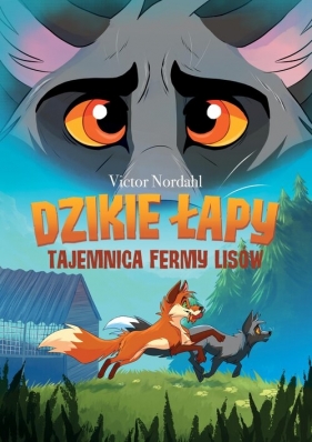 Dzikie łapy. Tom 1. Tajemnica fermy lisów - Victor Nordahl