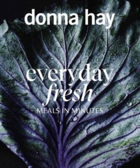 Everyday Fresh: Meals in Minutes - Hay