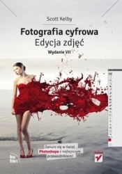Fotografia cyfrowa Edycja zdjęć - Scott Kelby
