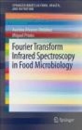 Fourier Transform Infrared Spectroscopy in Food Microbiology Avelino Alvarez-Ordonez, Miguel Prieto