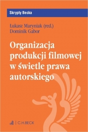 Organizacja produkcji filmowej w świetle prawa autorskiego - mgr Dominik Gabor