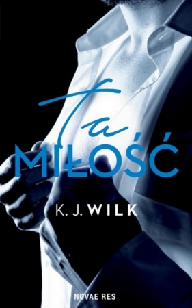 Ta miłość - K. J. Wilk