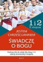 Jestem chrześcijaninem. Świadczę o Bogu. Religia - podręcznik dla 1 i 2 klasy szkoły branżowej II stopnia - Krzysztof Mielnicki, Elżbieta Kondrak