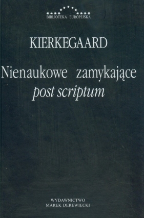 Nienaukowe zamykające post scriptum - Søren Aabye Kierkegaard