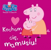 Peppa Pig Opowieści na dobranoc nr 7 Kocham Cię mamusiu! (Uszkodzona okładka)